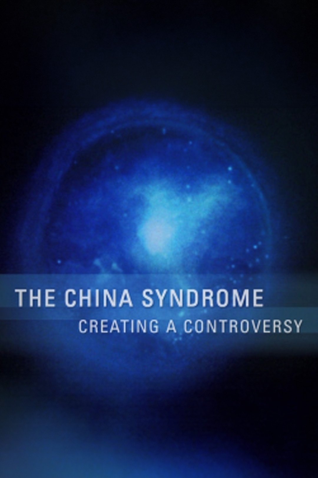 Постер The China Syndrome: Creating a Controversy